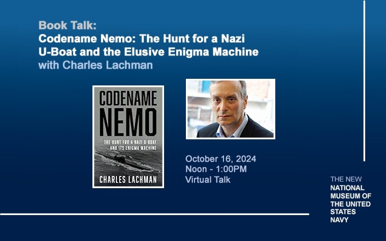 Codename Nemo:  The Hunt for a Nazi U-Boat and the Elusive Enigma Machine with Charles Lachman